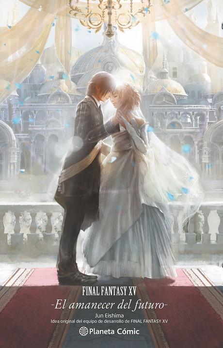 FINAL FANTASY XV EL AMANECER DEL FUTURO (NOVELA) | 9788411403009 | EISHIMA, JUN | Galatea Llibres | Librería online de Reus, Tarragona | Comprar libros en catalán y castellano online