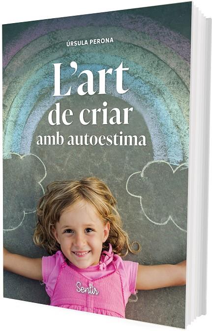L'ART DE CRIAR AMB AUTOESTIMA | 9788426739414 | PERONA MIRA, ÚRSULA | Galatea Llibres | Librería online de Reus, Tarragona | Comprar libros en catalán y castellano online