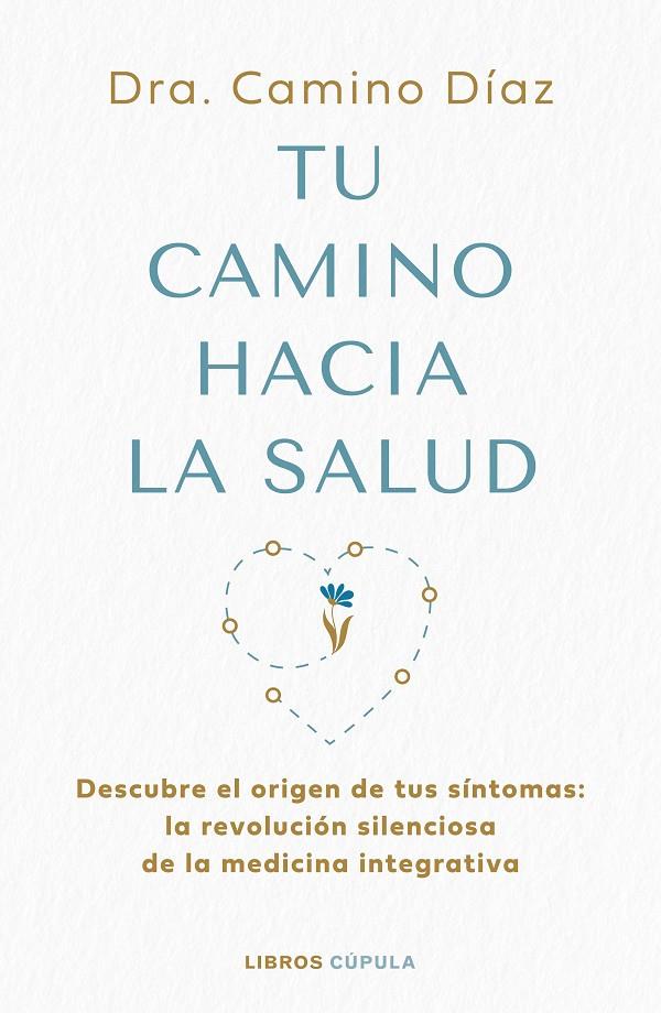 TU CAMINO HACIA LA SALUD | 9788448045630 | DÍAZ, CAMINO | Galatea Llibres | Llibreria online de Reus, Tarragona | Comprar llibres en català i castellà online