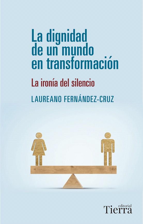 LA DIGNIDAD DE UN MUNDO EN TRANSFORMACIÓN | 9788418582943 | FERNÁNDEZ-CRUZ, LAUREANO | Galatea Llibres | Librería online de Reus, Tarragona | Comprar libros en catalán y castellano online