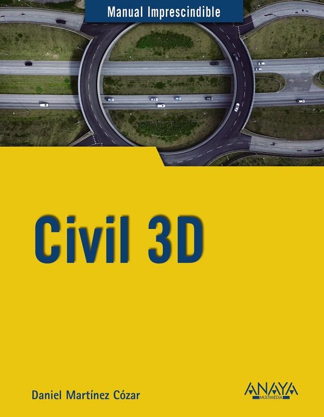 CIVIL 3D MANUAL IMPRESCINDIBLE | 9788441541191 | MARTÍNEZ CÓZAR, DANIEL | Galatea Llibres | Librería online de Reus, Tarragona | Comprar libros en catalán y castellano online
