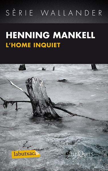 L'HOME INQUIET | 9788483836125 | MANKELL, HENNING | Galatea Llibres | Librería online de Reus, Tarragona | Comprar libros en catalán y castellano online