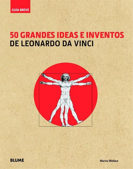 50 GRANDES IDEAS E INVENTOS DE LEONARDO DA VINCI | 9788498017571 | WALLACE, MARINA | Galatea Llibres | Llibreria online de Reus, Tarragona | Comprar llibres en català i castellà online