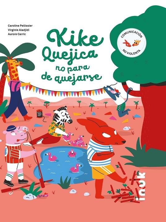 KIKE QUEJICA NO PARA DE QUEJARSE | 9788416774852 | CARRIC, AURORE / VIRGINIE ALADJIDI, CAROLINE  PELLISSIER | Galatea Llibres | Librería online de Reus, Tarragona | Comprar libros en catalán y castellano online