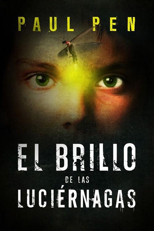 EL BRILLO DE LAS LUCIÉRNAGAS | 9788401354571 | PEN, PAUL | Galatea Llibres | Librería online de Reus, Tarragona | Comprar libros en catalán y castellano online