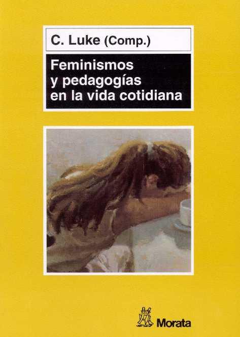 FEMINISMOS Y PEDAGOGIAS EN LA VIDA COTIDIANA | 9788471124470 | LUKE, C. | Galatea Llibres | Librería online de Reus, Tarragona | Comprar libros en catalán y castellano online