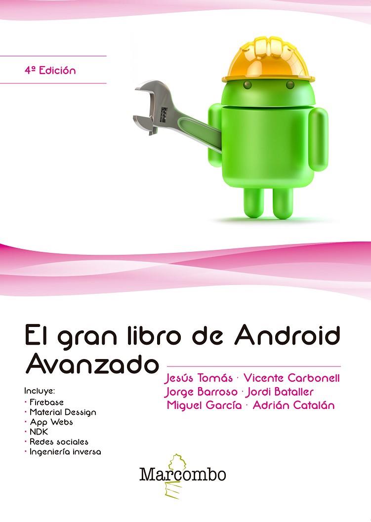 EL GRAN LIBRO DE ANDROID AVANZADO 4ª ED. | 9788426724557 | TOMÁS, JESUS - VICENTE CARBONELL, JORGE BARROSO, JORDI BATALLER, MIGUEL GARCÍA, AD | Galatea Llibres | Llibreria online de Reus, Tarragona | Comprar llibres en català i castellà online