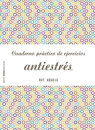 CUADERNO PRÁCTICO DE EJERCICIOS ANTIESTRÉS | 9788408173281 | ABADÍA, RUT | Galatea Llibres | Librería online de Reus, Tarragona | Comprar libros en catalán y castellano online