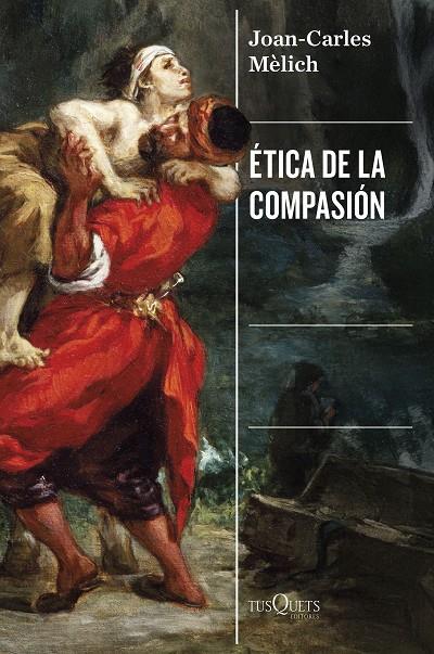 ETICA DE LA COMPASION | 9788411077569 | MÈLICH, JOAN-CARLES | Galatea Llibres | Llibreria online de Reus, Tarragona | Comprar llibres en català i castellà online