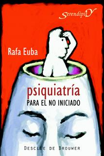 PSIQUIATRIA PARA EL NO INICIACIO | 9788433021182 | EUBA, RAFAEL | Galatea Llibres | Librería online de Reus, Tarragona | Comprar libros en catalán y castellano online