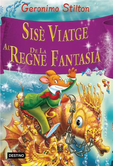 SISÈ VIATGE AL REGNE DE LA FANTASIA. GERONIMO STILTON | 9788499325552 | Galatea Llibres | Llibreria online de Reus, Tarragona | Comprar llibres en català i castellà online