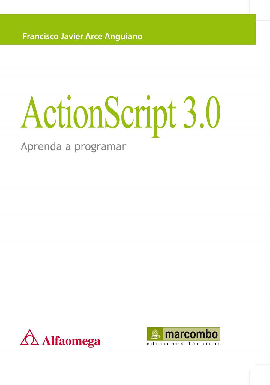 ACTIONSCRIPT 3.0: APRENDA A PROGRAMAR | 9788426717443 | ARCE ANGUIANO, FCO. | Galatea Llibres | Llibreria online de Reus, Tarragona | Comprar llibres en català i castellà online
