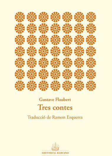 TRES CONTES | 9788416726004 | FLAUBERT, GUSTAVE | Galatea Llibres | Librería online de Reus, Tarragona | Comprar libros en catalán y castellano online