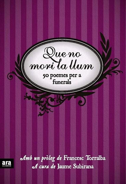 QUE NO MORI LA LLUM , 50 POEMES PER A FUNERALS | 9788492552818 | SUBIRANA , JAUME | Galatea Llibres | Librería online de Reus, Tarragona | Comprar libros en catalán y castellano online