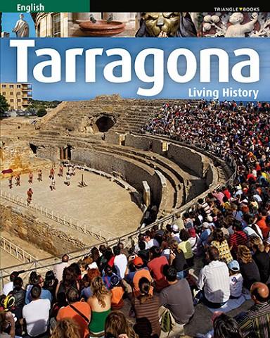 TARRAGONA. LIVING HISTORY -ENGLISH- | 9788484787617 | PLA BOADA, RICARD/PUIG CASTELLANO, JORDI/VIVAS ORTIZ, PERE/MARQUÈS VIRGILI, CARLES | Galatea Llibres | Librería online de Reus, Tarragona | Comprar libros en catalán y castellano online