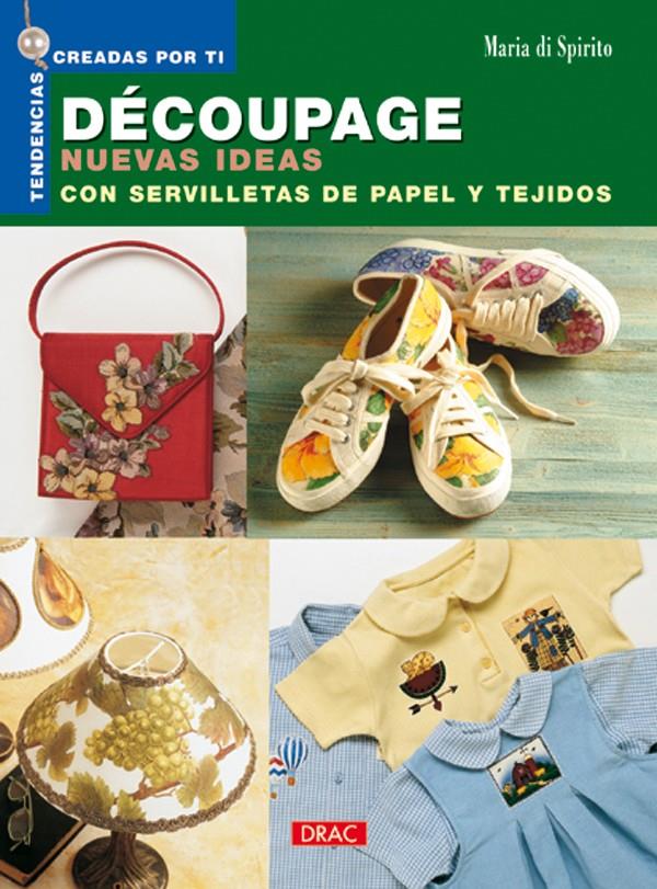 DECOUPAGE NUEVAS IDEAS | 9788496365100 | DI SPIRITO, MARIA | Galatea Llibres | Librería online de Reus, Tarragona | Comprar libros en catalán y castellano online