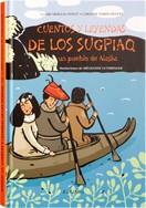 CUENTOS Y LEYENDAS DE LOS SUGPIAQ | 9788492750009 | MERLEAU-PONTY, CLAIRE / NADIR GILLETTA, CAROLINA | Galatea Llibres | Librería online de Reus, Tarragona | Comprar libros en catalán y castellano online