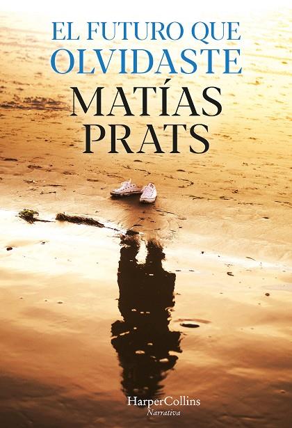 EL FUTURO QUE OLVIDASTE | 9788491397472 | PRATS, MATÍAS | Galatea Llibres | Librería online de Reus, Tarragona | Comprar libros en catalán y castellano online