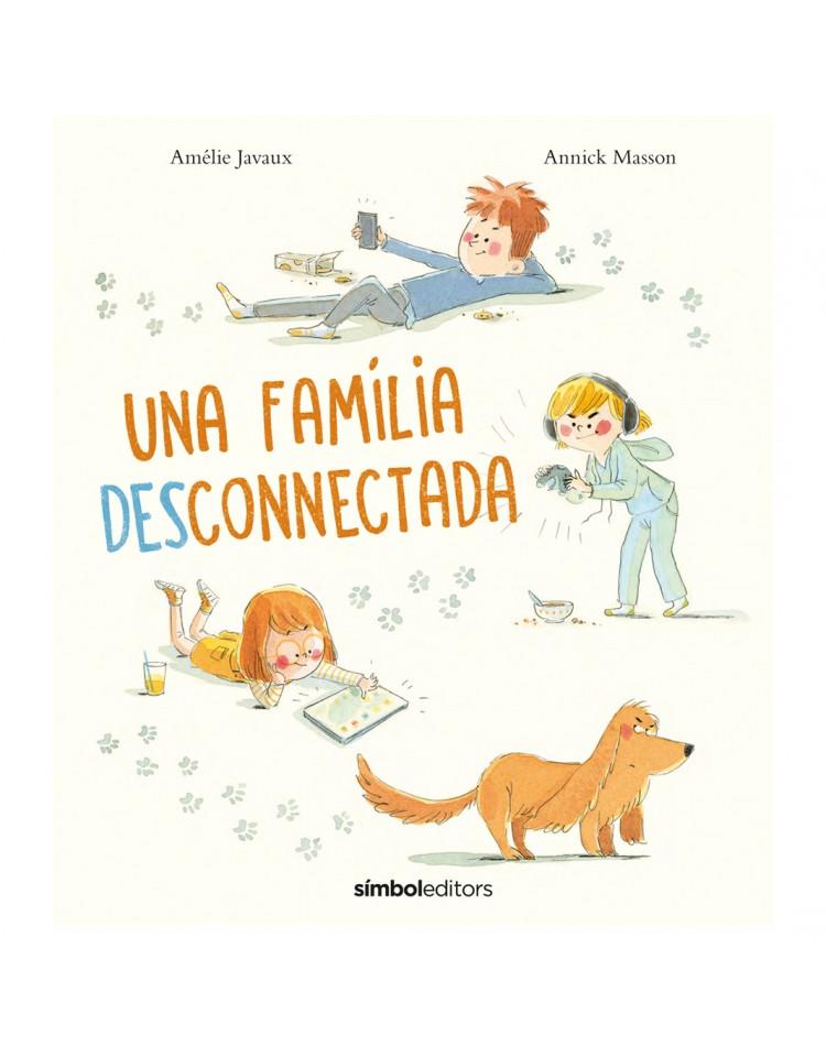 UNA FAMÍLIA DESCONNECTADA | 9788418696138 | MASSON, ANNICK/JAVAUX, AMÉLIE | Galatea Llibres | Librería online de Reus, Tarragona | Comprar libros en catalán y castellano online