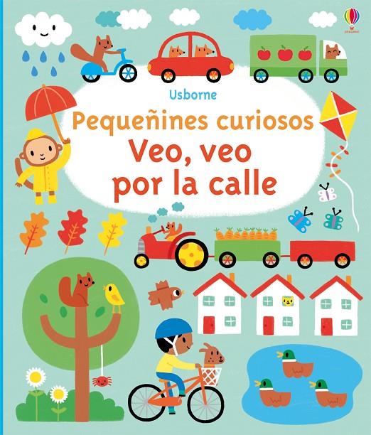 VEO, VEO POR LA CALLE. PEQUEÑINES CURIOSOS | 9781474908269 | WATT, FIONA | Galatea Llibres | Llibreria online de Reus, Tarragona | Comprar llibres en català i castellà online
