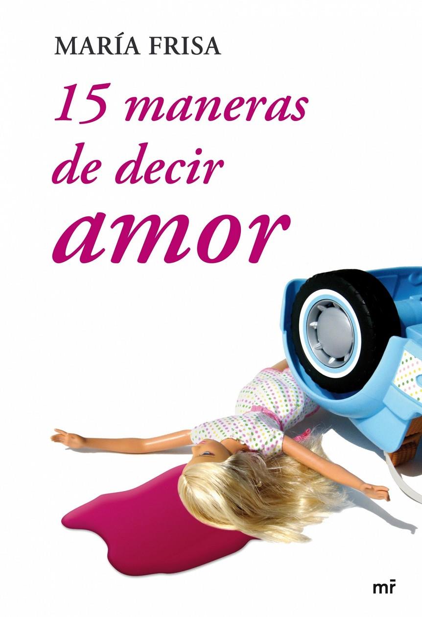 15 MANERAS DE DECIR AMOR | 9788427034587 | FRISA, MARIA | Galatea Llibres | Librería online de Reus, Tarragona | Comprar libros en catalán y castellano online