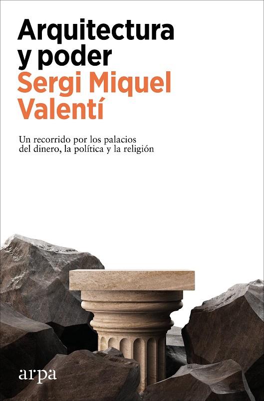 ARQUITECTURA Y PODER | 9788410313569 | MIQUEL VALENTÍ, SERGI | Galatea Llibres | Librería online de Reus, Tarragona | Comprar libros en catalán y castellano online