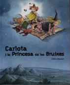 CARLOTA I LA PRINCESA DE LES BRUIXES | 9788486673819 | BAETEN, LIEVE | Galatea Llibres | Librería online de Reus, Tarragona | Comprar libros en catalán y castellano online