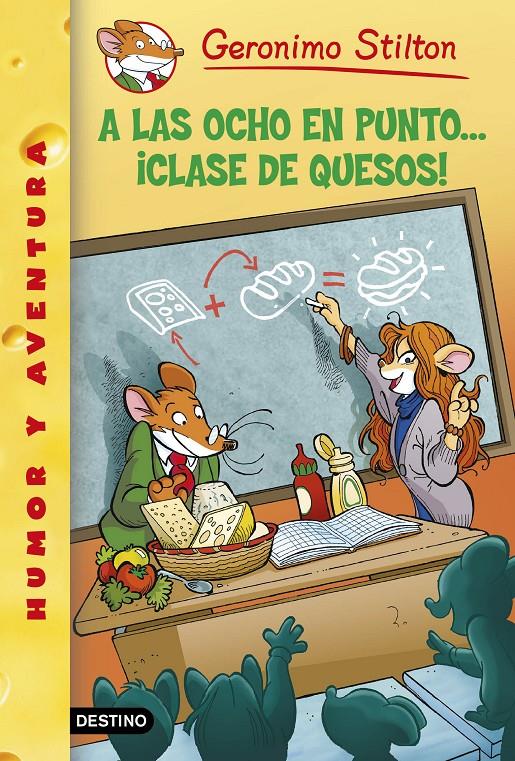 A LAS OCHO EN PUNTO... ¡CLASE DE QUESOS! STILTON 54 | 9788408130307 | Galatea Llibres | Librería online de Reus, Tarragona | Comprar libros en catalán y castellano online