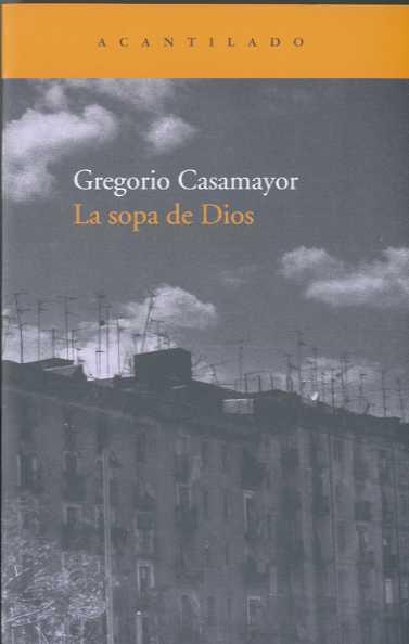 SOPA DE DIOS, LA | 9788496834972 | CASAMAYOR, GREGORIO | Galatea Llibres | Llibreria online de Reus, Tarragona | Comprar llibres en català i castellà online
