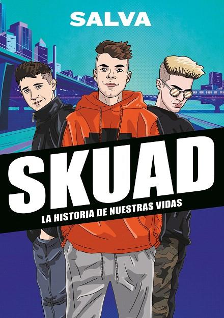SKUAD. LA HISTORIA DE NUESTRAS VIDAS | 9788417922535 | SALVA | Galatea Llibres | Librería online de Reus, Tarragona | Comprar libros en catalán y castellano online