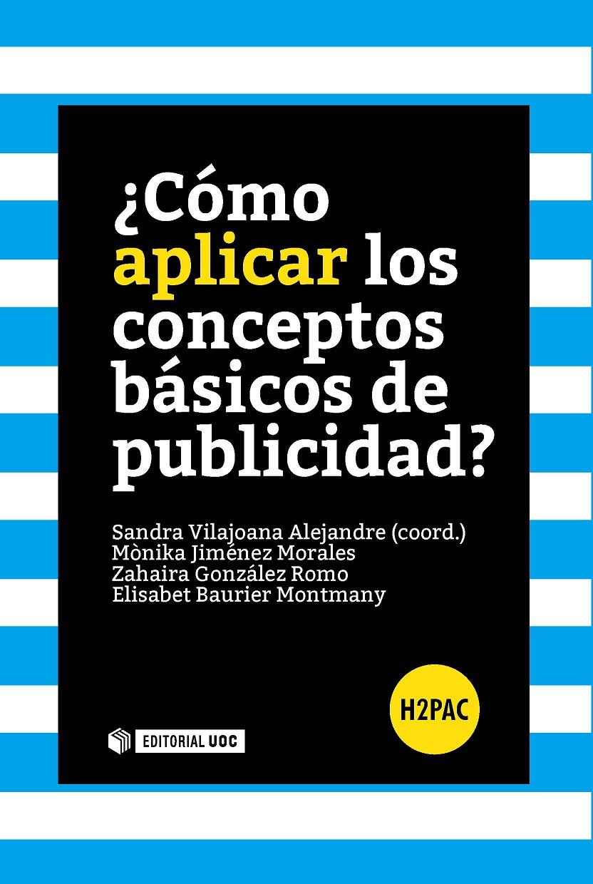 ¿CÓMO APLICAR LOS CONCEPTOS BÁSICOS DE PUBLICIDAD? | 9788490645345 | JIMÉNEZ MORALES, MÒNIKA/GONZÁLEZ ROMO, ZAHAIRA/BAURIER MONTMANY, ELISABET | Galatea Llibres | Librería online de Reus, Tarragona | Comprar libros en catalán y castellano online
