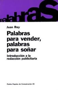 PALABRAS PARA VENDER, PALABRAS PARA SOÑAR | 9788449304439 | REY, JUAN | Galatea Llibres | Librería online de Reus, Tarragona | Comprar libros en catalán y castellano online
