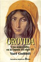 OROVIDA.UNA MUJER JUDIA EN LA ESPAÑA DEL S.XV | 9788435006439 | GUILADI, YAEL | Galatea Llibres | Librería online de Reus, Tarragona | Comprar libros en catalán y castellano online