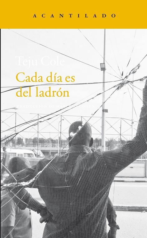 CADA DÍA ES DEL LADRÓN | 9788416011995 | COLE, TEJU | Galatea Llibres | Librería online de Reus, Tarragona | Comprar libros en catalán y castellano online