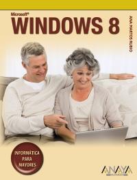 WINDOWS 8 INFORMATICA PARA MAYORES | 9788441532632 | MARTOS RUBIO, ANA | Galatea Llibres | Librería online de Reus, Tarragona | Comprar libros en catalán y castellano online