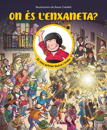ON ÉS L'ENXANETA? EL MEU PRIMER BUSCA I TROBA | 9791387519957 | SAMBA, GINA/CALAFELL, ROSER | Galatea Llibres | Llibreria online de Reus, Tarragona | Comprar llibres en català i castellà online