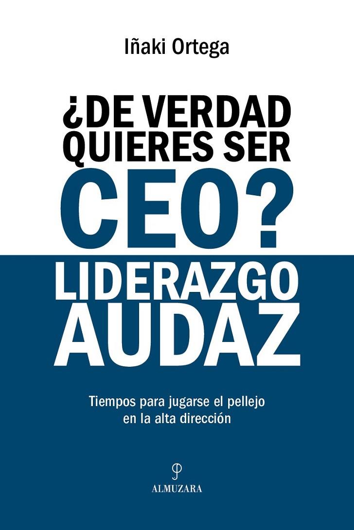 DE VERDAD QUIERES SER CEO? LIDERAZGO AUDAZ | 9791370203054 | ORTEGA CACHÓN, IÑAKI | Galatea Llibres | Llibreria online de Reus, Tarragona | Comprar llibres en català i castellà online