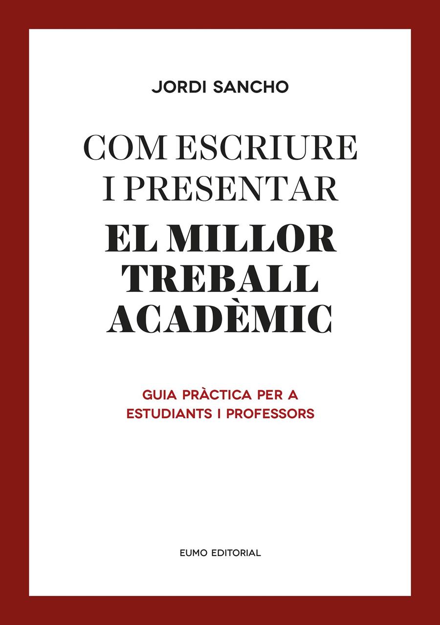 COM ESCRIURE I PRESENTAR EL MILLOR TREBALL ACADÈMIC | 9788497665629 | SANCHO, JORDI | Galatea Llibres | Librería online de Reus, Tarragona | Comprar libros en catalán y castellano online