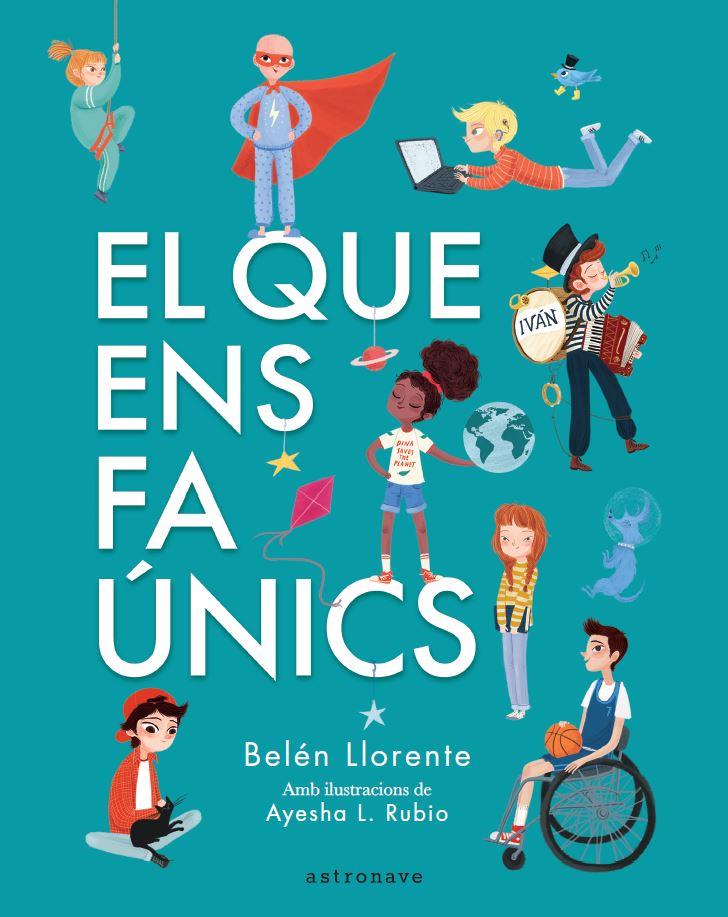 EL QUE ENS FA ÚNICS | 9788467945560 | LLORENTE, BELEN / AYESHA L. RUBIO | Galatea Llibres | Llibreria online de Reus, Tarragona | Comprar llibres en català i castellà online