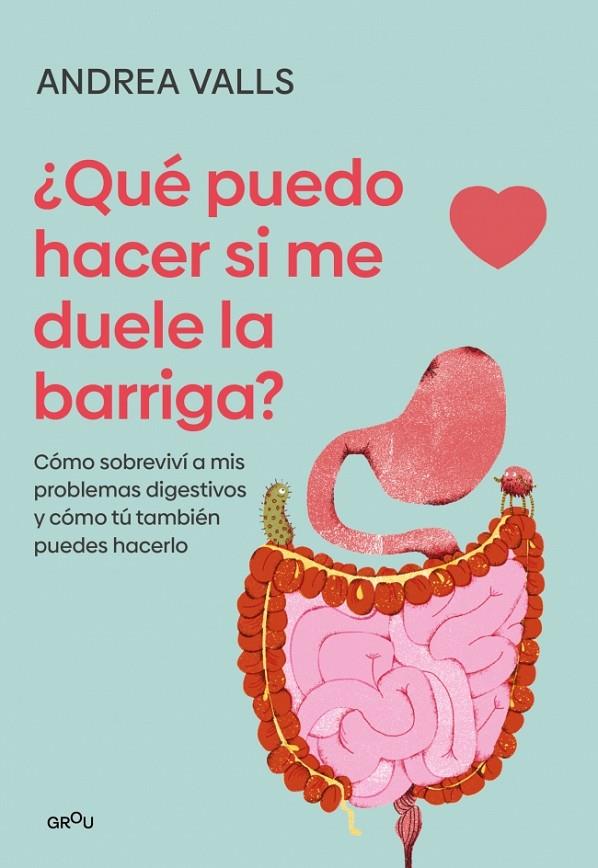 QUÉ PUEDO HACER SI ME DUELE LA BARRIGA | 9791387924904 | VALLS OLARIA, ANDREA | Galatea Llibres | Llibreria online de Reus, Tarragona | Comprar llibres en català i castellà online
