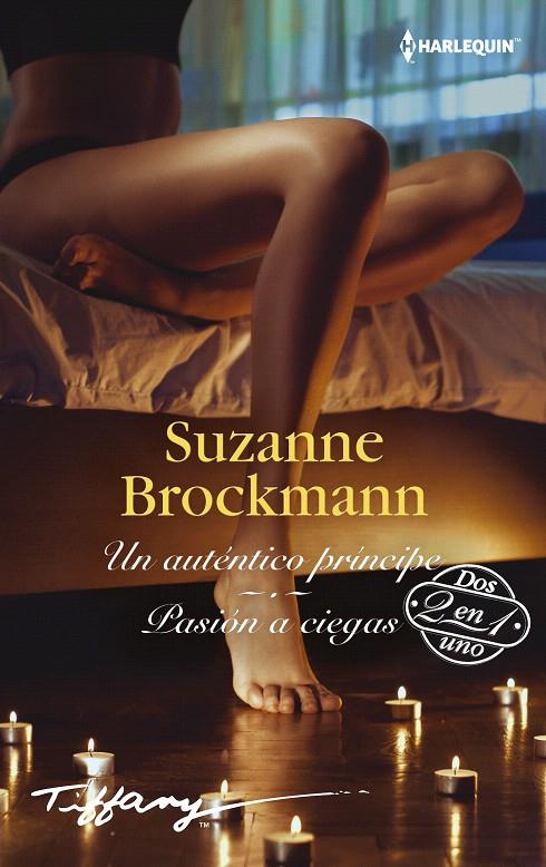 UN AUTENTICO PRINCIPE; PASIÓN A CIEGAS | 9788413480350 | BROCKMANN, SUZANNE | Galatea Llibres | Librería online de Reus, Tarragona | Comprar libros en catalán y castellano online
