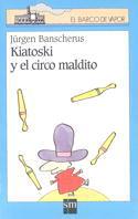 KIATOSKI Y EL CIRCO MALDITO | 9788434863538 | BANSCHERUS, JÜRGEN | Galatea Llibres | Llibreria online de Reus, Tarragona | Comprar llibres en català i castellà online