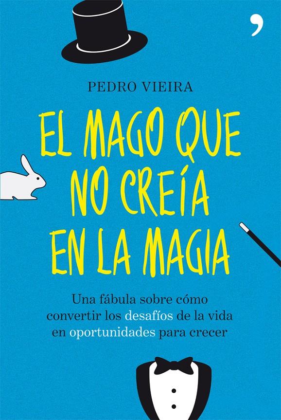 EL MAGO QUE NO CREÍA EN LA MAGIA | 9788499981512 | PEDRO VIEIRA | Galatea Llibres | Librería online de Reus, Tarragona | Comprar libros en catalán y castellano online