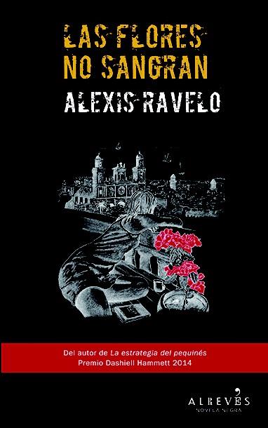 LAS FLORES NO SANGRAN | 9788415900917 | RAVELO, ALEXIS | Galatea Llibres | Librería online de Reus, Tarragona | Comprar libros en catalán y castellano online