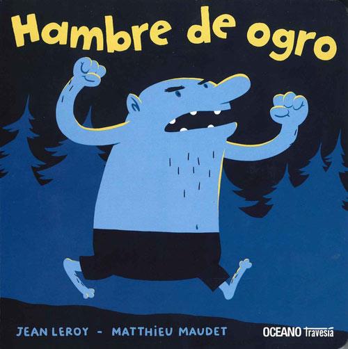 HAMBRE DE OGRO | 9786074008944 | LEROY, JEAN/ MAUDET, MATTHIEU | Galatea Llibres | Llibreria online de Reus, Tarragona | Comprar llibres en català i castellà online