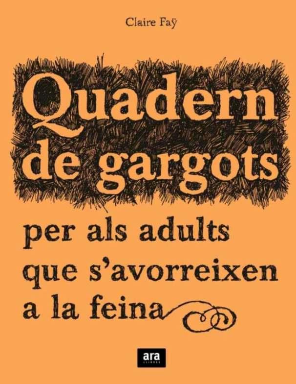 QUADERN DE GARGOTS PER ALS ADULTS QUE S'AVORREIXEN A LA FEIN | 9788492406241 | FÄY, CLAIRE | Galatea Llibres | Llibreria online de Reus, Tarragona | Comprar llibres en català i castellà online