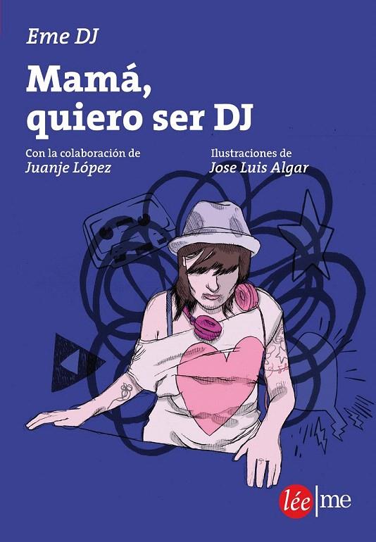 MAMÁ, QUIERO SER DJ | 9788415589228 | FIERRO MANTECÓN, MARTA/LÓPEZ, JUAN JESÚS | Galatea Llibres | Llibreria online de Reus, Tarragona | Comprar llibres en català i castellà online