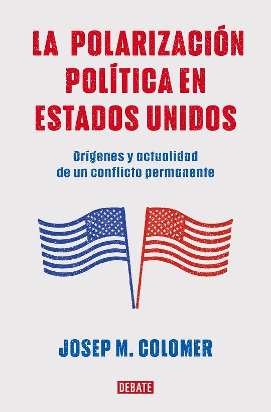 LA POLARIZACIÓN POLÍTICA EN ESTADOS UNIDOS | 9788419399427 | COLOMER, JOSEP M. | Galatea Llibres | Llibreria online de Reus, Tarragona | Comprar llibres en català i castellà online