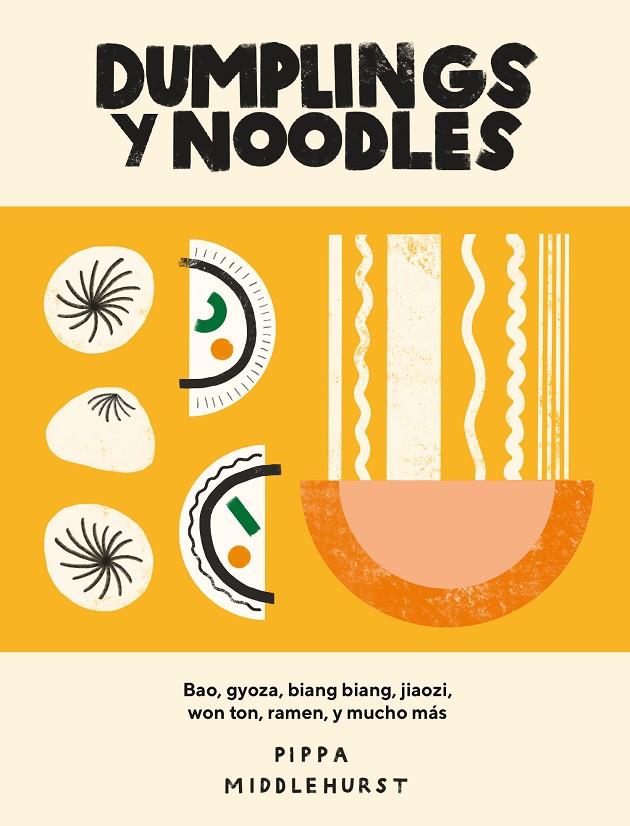 DUMPLINGS Y NOODLES | 9788416407941 | MIDDLEHURST, PIPPA | Galatea Llibres | Llibreria online de Reus, Tarragona | Comprar llibres en català i castellà online
