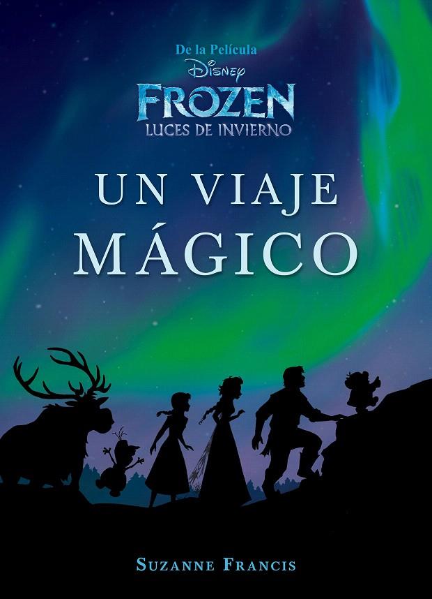 FROZEN. LUCES DE INVIERNO. UN VIAJE MÁGICO | 9788499518831 | DISNEY | Galatea Llibres | Librería online de Reus, Tarragona | Comprar libros en catalán y castellano online